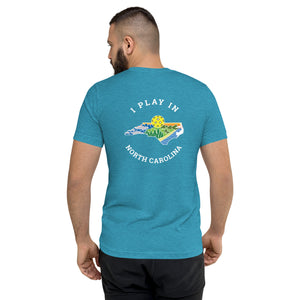 I Play in North Carolina t-shirt - Tri-Blend