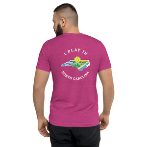 I Play in North Carolina t-shirt - Tri-Blend