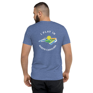 I Play in North Carolina t-shirt - Tri-Blend