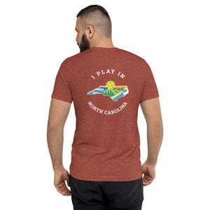 I Play in North Carolina t-shirt - Tri-Blend