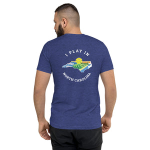 I Play in North Carolina t-shirt - Tri-Blend